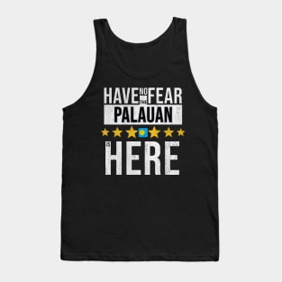 Have No Fear The Palauan Is Here - Gift for Palauan From Palau Tank Top